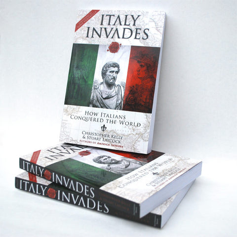 Italy Invades: How Italians Conquered the World - Paperback Book